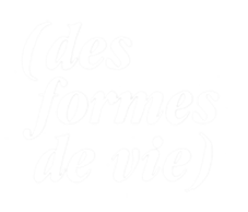 Des formes de vies